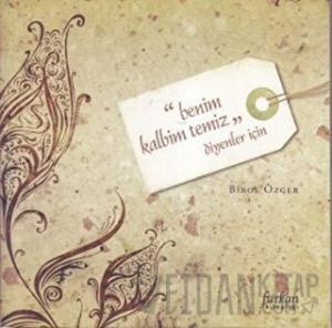 Benim Kalbim Temiz Diyenler İçin