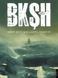 Benim Kötü Şekillenmiş Hayatım