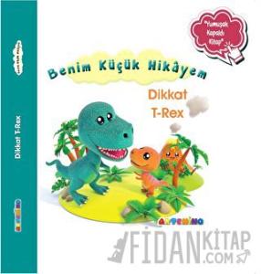 Benim Küçük Hikayem Dikkat T-Rex