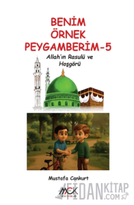 Benim Örnek Peygamberim 5 - Allah’ın Rasulü ve Hoşgörü
