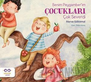 Benim Peygamber’im Çocukları Çok Severdi