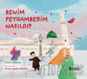 Benim Peygamberim Nasıldı?