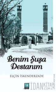 Benim Şuşa Destanım