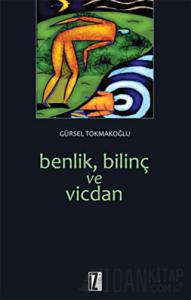 Benlik, Bilinç ve Vicdan