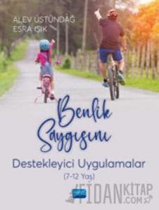 Benlik Saygısını Destekleyici Uygulamalar (7-12 Yaş)