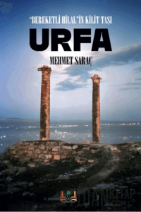 Bereketli Hilal’lin Kilit Taşı Urfa