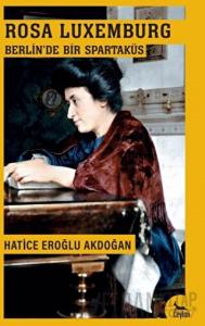 Berlin’de Bir Spartaküs: Rosa Luxemburg