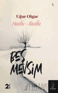 Beş Mevsim “Haiku- Tanka”