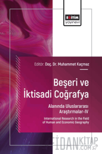 Beşeri ve İktisadi Coğrafya Alanında Uluslararası Araştırmalar - IV