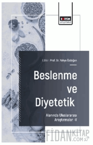 Beslenme ve Diyetetik Alanında Uluslararası Araştırmalar – V