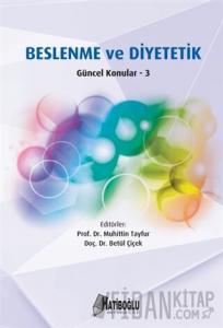 Beslenme ve Diyetetik Güncel Konular - 3