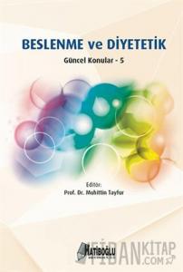 Beslenme ve Diyetetik Güncel Konular - 5