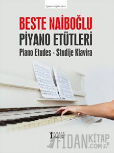 Beste Naiboğlu Piyano Etütleri-(Piano Etudes - Studije Klavira)