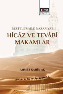 Bestelerimle Nazariyat Hicaz ve Tevabi Makamlar