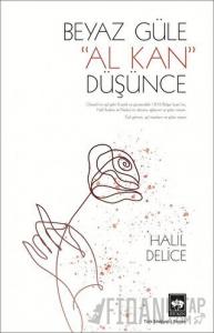 Beyaz Güle Al Kan Düşünce