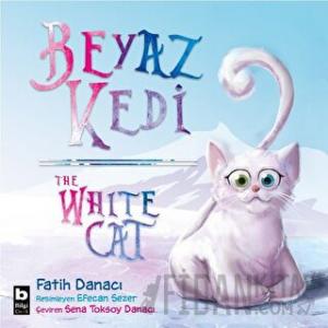 Beyaz Kedi - The White Cat