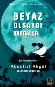 Beyaz Olsaydı Kargalar