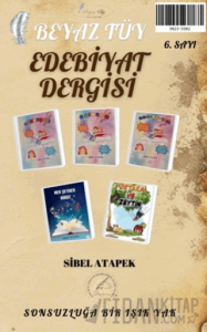 Beyaz Tüy Edebiyat Dergisi Sayı: 6