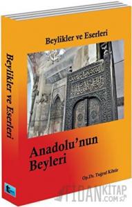 Beylikler ve Eserleri - Anadolu’nun Beyleri