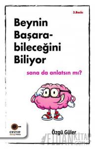 Beynin Başarabileceğini Biliyor Sana da Anlatsın mı?