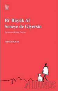 Bi' Büyük Al Seneye de Giyersin