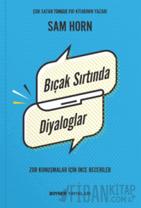 Bıçak Sırtında Diyaloglar - Zor Konuşmalar İçin İnce Beceriler