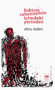 Bıktım Cehennemin İçimdeki Yerinden