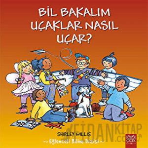 Bil Bakalım Uçaklar Nasıl Uçar?