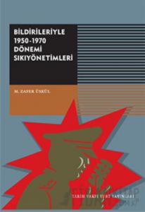 Bildirileriyle 1950 - 1970 Dönemi Sıkıyönetimleri