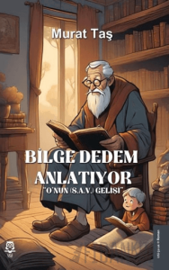 Bilge Dedem Anlatıyor