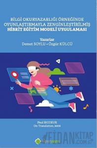 Bilgi Okuryazarlığı Örneğinde Oyunlaştırmayla Zenginleştirilmiş Hibrit Eğitim Modeli Uygulaması