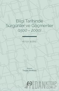 Bilgi Tarihinde Sürgünler ve Göçmenler (1500 - 2000)