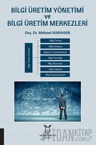 Bilgi Üretim Yönetimi ve Bilgi Üretim Merkezleri