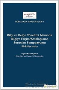 Bilgi ve Belge Yönetimi Alanında Bilgiye Erişim/Kataloglama Sorunları Sempozyumu Bildiriler Kitabı
