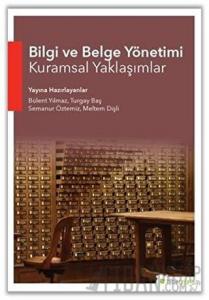 Bilgi ve Belge Yönetimi Kuramsal Yaklaşımlar