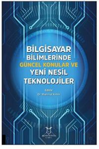 Bilgisayar Bilimlerinde Güncel Konular ve Yeni Nesil Teknolojiler