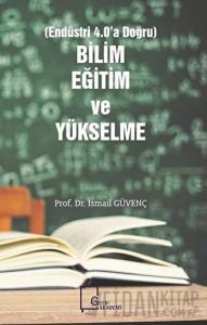 Bilim Eğitim ve Yükselme (Endüstri 4.0'a Doğru)