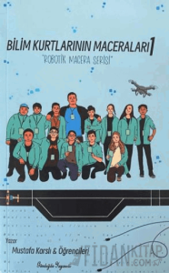 Bilim Kurtlarının Maceraları 1 Robotik Macera Serisi