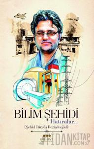 Bilim Şehidi Hatıralar