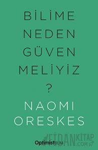 Bilime Neden Güvenmeliyiz?