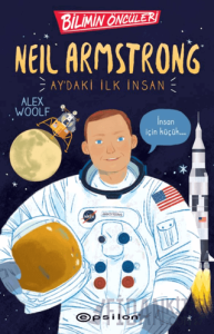 Bilimin Öncüleri: Neil Armstrong Ay'daki İlk İnsan