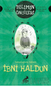 Bilimin Öncüleri- Sosyoloji İlminin Babası: İbni Haldun
