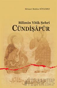 Bilimin Yitik Şehri Cündişapur