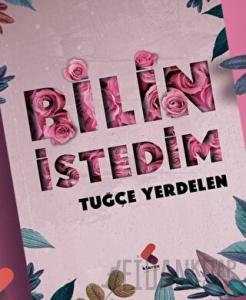 Bilin İstedim