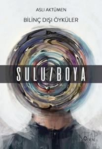 Bilinç Dışı Öyküler – Sulu/Boya