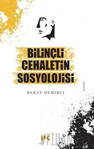 Bilinçli Cehaletin Sosyolojisi