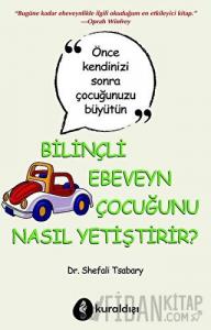 Bilinçli Ebeveyn Çocuğunu Nasıl Yetiştirir?