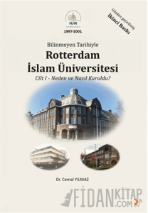 Bilinmeyen Tarihiyle Rotterdam İslam Üniversitesi Cilt 1
