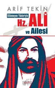 Bilinmeyen Yönleriyle Hz. Ali ve Ailesi