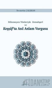 Bilinmeyen Yönleriyle Zemahşeri ve Keşşaf'ta Asıl Anlam Vurgusu